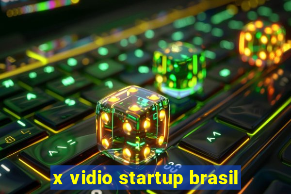 x vidio startup brasil